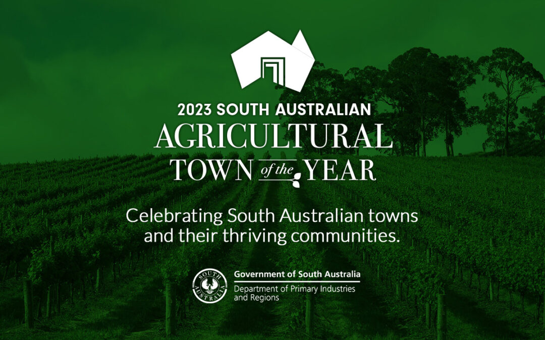 South Australian Agricultural Town of the Year Award | Town Submission